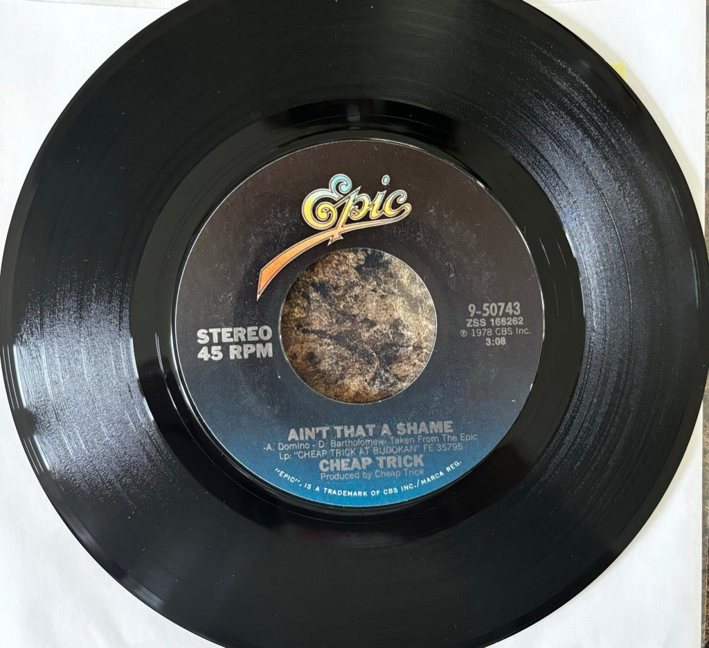 CHEAP TRICK "AIN'T THAT A SHAME" 45"