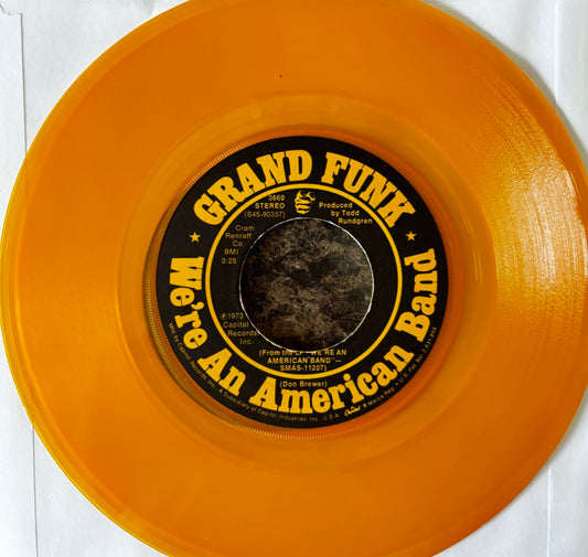 GRAND FUNK RAILROAD "WE'RE AN AMERICAN BAND" 45"