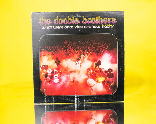 THE DOOBIE BROTHERS "WHAT WERE ONCE VICES ARE NOW HABITS" LP